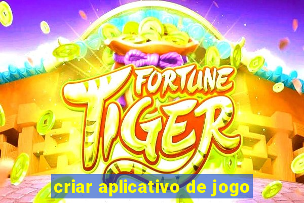 criar aplicativo de jogo